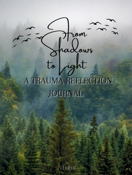 Paperback From Shadows to Light: A Trauma Reflection Journal Book
