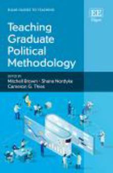 Paperback Teaching Graduate Political Methodology (Elgar Guides to Teaching) Book