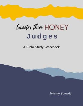 Paperback Sweeter Than Honey Judges: A Bible Study Workbook Book