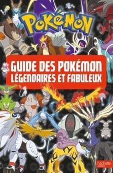 Paperback Pokemon - Le guide des Pokémon légendaires et fabuleux [French] Book