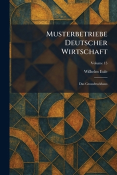 Paperback Musterbetriebe Deutscher Wirtschaft: Das Grossdruckhaus [German] Book