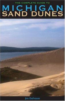 Paperback The Complete Guide to Michigan Sand Dunes Book