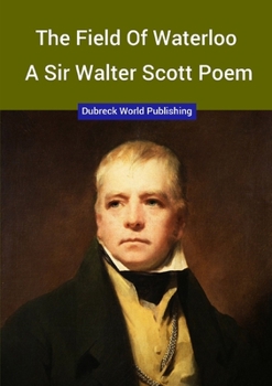 Paperback The Field of Waterloo, a Sir Walter Scott Poem Book