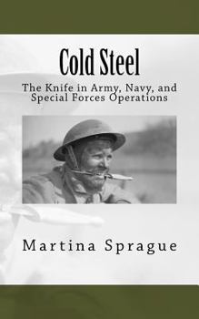 Paperback Cold Steel: The Knife in Army, Navy, and Special Forces Operations Book