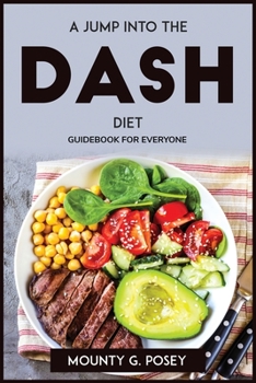 Paperback A Jump Into the Dash Diet: Guidebook for Everyone Book