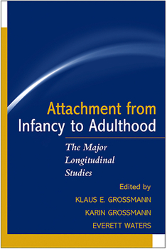 Paperback Attachment from Infancy to Adulthood: The Major Longitudinal Studies Book
