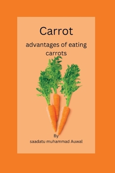 Carrot: Advantage of eating carrot