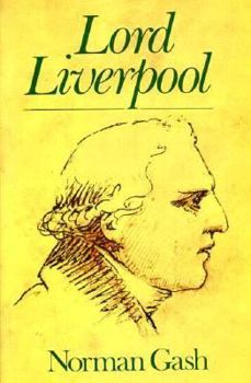 Hardcover Lord Liverpool: The Life and Political Career of Robert Banks Jenkinson, Second Earl of Liverpool, 1770-1828 Book