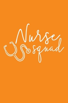 Paperback Nurse Squad: Cute Nurse Journal - Easy Find Bright Orange! Best Nurse Gift Ideas Medical Notebook Book