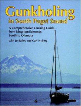 Paperback Gunkholing in South Puget Sound: A comprehensive cruising guide from Kingston-Edmonds south to Olympia (A San Juan Enterprises, Inc. marine guidebook) Book