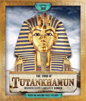 Hardcover Explore 360? the Tomb of Tutankhamun: Discover Egypt's Greatest Wonder! with an Amazing Free 3-D App Book