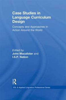 Hardcover Case Studies in Language Curriculum Design: Concepts and Approaches in Action Around the World Book