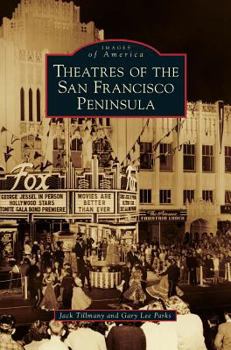 Theatres of the San Francisco Peninsula - Book  of the Images of America: San Francisco