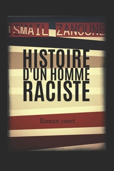 Paperback Histoire d'un homme raciste [French] Book