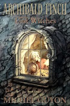 Paperback Archibald Finch and the Lost Witches: (Book 1, illustrated) Book