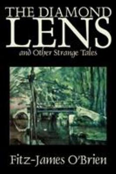 Paperback The Diamond Lens and Other Strange Tales by Fitz James O'Brien, Fiction, Fantasy, Short Stories Book