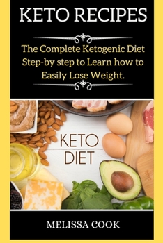 Paperback Keto Recipes: The Complete Ketogenic Diet Step-by step to Learn how to Easily Lose Weight. Book
