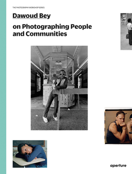 Paperback Dawoud Bey on Photographing People and Communities: The Photography Workshop Series Book