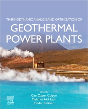 Hardcover Thermodynamic Analysis and Optimization of Geothermal Power Plants Book