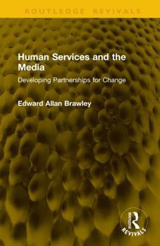 Hardcover Human Services and the Media: Developing Partnerships for Change Book