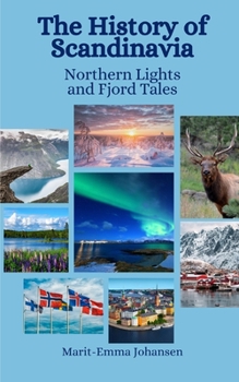 Paperback The History of Scandinavia: Northern Lights and Fjord Tales Book