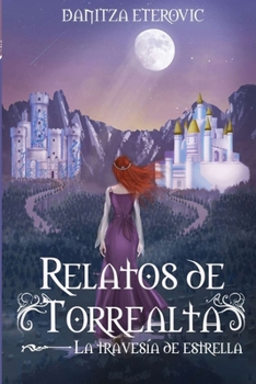 Paperback Relatos de Torrealta: La travesía de Estrella [Spanish] Book