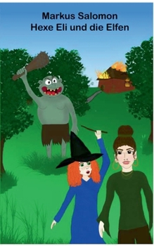 Hexe Eli und die Elfen (German Edition)