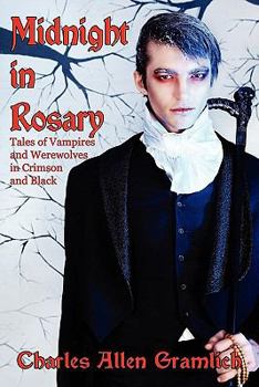 Paperback Midnight in Rosary: Tales of Vampires and Werewolves in Crimson and Black Book