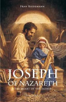 Paperback Joseph of Nazareth: The Heart of the Father Book