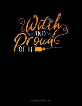 Paperback Witch And Proud Of It: 6 Columns Columnar Pad Book