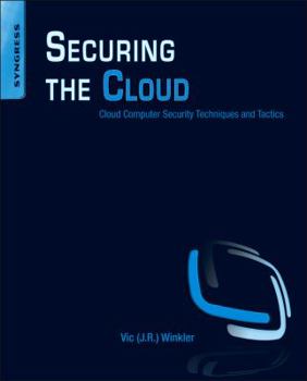 Paperback Securing the Cloud: Cloud Computer Security Techniques and Tactics Book