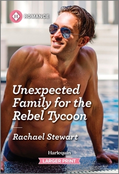 Mass Market Paperback Unexpected Family for the Rebel Tycoon [Large Print] Book