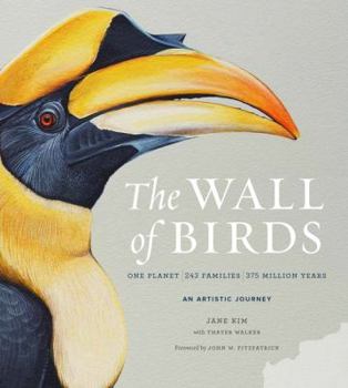 Hardcover The Wall of Birds: One Planet, 243 Families, 375 Million Years Book