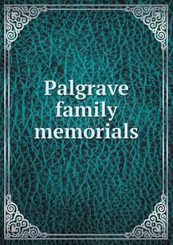 Paperback Palgrave family memorials Book