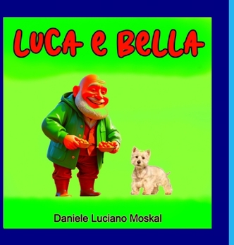Hardcover Luca e Bella [Italian] Book