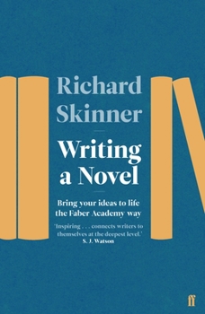 Paperback Writing a Novel: Bring Your Ideas to Life the Faber Academy Way Book