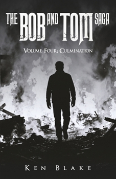 Paperback The Bob and Tom Saga: Volume Four: Culmination Book