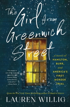 Hardcover The Girl from Greenwich Street: A Novel of Hamilton, Burr, and America's First Murder Trial Book