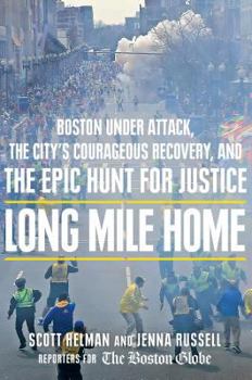 Hardcover Long Mile Home: Boston Under Attack, the City's Courageous Recovery, and the Epic Hunt for Justice (Thorndike Press large print nonfiction) [Large Print] Book