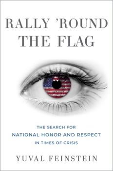 Rally-Round-The-Flag: The Search for National Honor and Respect in Times of Crisis