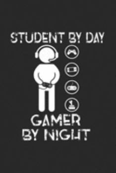 Student By Day gamer by night: Video Gamer Student By Day Video Games Gift Premium  Journal/Notebook Blank Lined Ruled 6x9 100 Pages