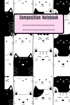 Paperback Composition Notebook: 6x9 Lined Composition Cat Notebook For Girls, Cat Journal for gitrls and Teen and kitten journal Book