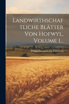 Paperback Landwirthschaftliche Blätter Von Hofwyl, Volume 1... [German] Book