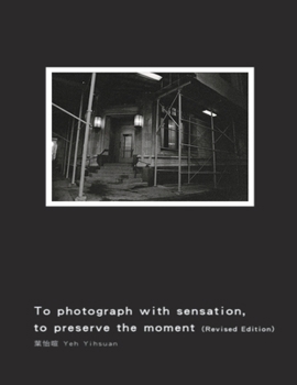 Paperback To Photograph With Sensation, to Preserve The Moment (Revised Edition): 攝影曾經（再版） [Chinese] Book