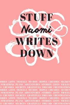 Stuff Naomi Writes Down: Personalized Journal / Notebook (6 x 9 inch) with 110 wide ruled pages inside [Soft Coral]