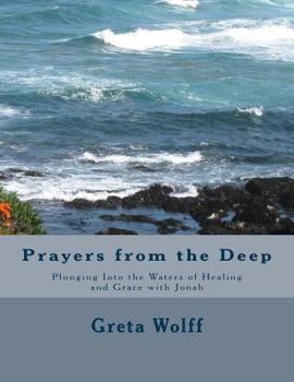 Paperback Prayers from the Deep: Plunging Into the Waters of Healing and Grace with Jonah Book