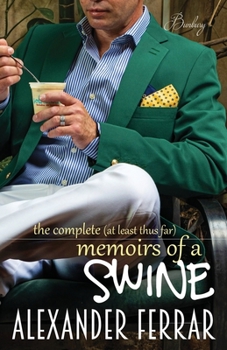 Paperback The Complete (at least thus far) Memoirs of a Swine Book