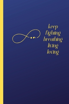 Paperback Keep Fighting, Living and Loving Journal Book