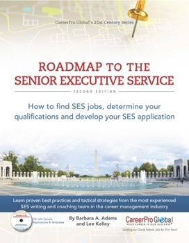Paperback Roadmap to the Senior Executive Service: How to Find SES Jobs, Determine Your Qualifications, and Develop Your SES Application Book