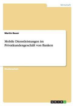 Paperback Mobile Dienstleistungen im Privatkundengeschäft von Banken [German] Book